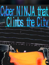 [动作游戏ACT]爬上城市的网络忍者 Cyber NINJA that Climbs the City 免安装绿色版