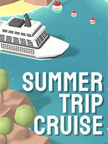 [模拟经营SIM]夏季游轮 Summer Trip Cruise v1.0.1|官方中文 免安装绿色中文版