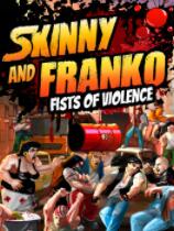 [动作游戏ACT]Skinny & Franko：暴力之拳 Skinny & Franko: Fists of Violence & Franko：暴力之拳 免安装绿色版