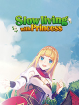 [模拟经营SIM]我被逐出队伍后过上慢生活 Slow living with Princess Build.20221221|官方中文 免安装绿色中文版