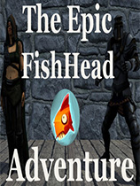 [冒险解谜AVG]史诗鱼头冒险 The Epic FishHead Adventure 游戏下载