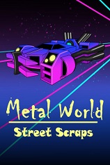 [赛车竞速RAC]金属世界：街头废料赛车 Metal World: Street Scraps 免安装绿色版