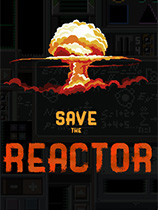 [模拟经营SIM]拯救反应堆 Save the Reactor v1.01 免安装绿色版