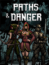 [角色扮演RPG]路径与危险 Paths & Danger 免安装绿色版