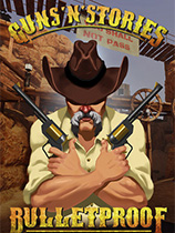 [第一人称射击FPS]枪炮的故事：防弹VR Guns’n’Stories: Bulletproof VR 官方中文|需要VR设备 免安装绿色中文版