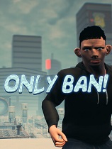 [动作游戏ACT]Only Ban! 免安装中文破解版