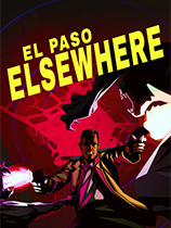 [第三人称射击TPS]埃尔帕索，身在他处 El Paso, Elsewhere v7 免安装绿色版