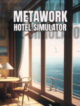 [模拟经营SIM]元工作：酒店模拟器 Metawork – Hotel Simulator Early Access 免安装绿色版