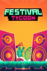 [模拟经营SIM]音乐节大亨 Festival Tycoon v1.0正式版 免安装绿色版