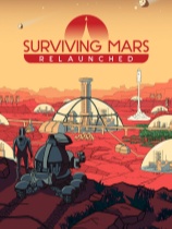 [模拟经营SIM]火星求生：重制版 Surviving Mars: Relaunched 免安装绿色中文版