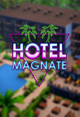 [模拟经营SIM]酒店大亨 Hotel Magnate v0.8.3.7|整合沙漠高速|官方中文 免安装绿色中文版