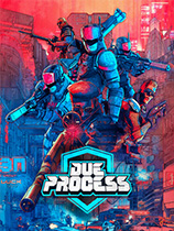 [第一人称射击FPS]正当程序 Due Process Steam正版分流 绿色英文版