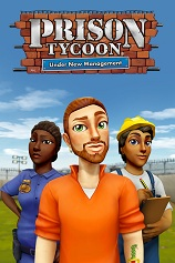 [模拟经营SIM]监狱大亨：新管理 Prison Tycoon: Under New Management 整合Maximum Security DLC 免安装绿色版
