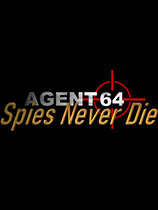 [第一人称射击FPS]Agent 64：特工永不死 Agent 64: Spies Never Die Demo 64：特工永不死 免安装绿色版
