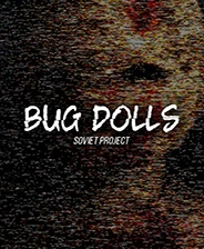 [冒险解谜AVG]甲虫娃娃：苏联计划 Bug Dolls: Soviet Project 免安装绿色版