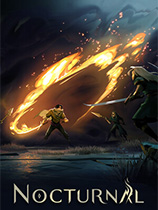 [动作游戏ACT]离火长明 Nocturnal v1.1.1.706|官方中文 免安装绿色中文版