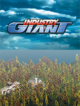 [模拟经营SIM]工业大亨 Industry Giant 免安装绿色版