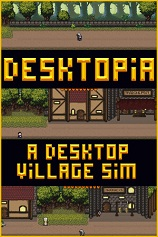 [模拟经营SIM]Desktopia：桌面村庄模拟器 Desktopia: A Desktop Village Simulator 免安装绿色版