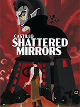 [第一人称射击FPS]城堡：破碎的镜子 CASTILLO: Shattered Mirrors 免安装绿色版