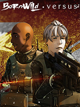 [动作游戏ACT]野性天生：对抗第一季第一章 BornWild • Versus Season 1, Vol.1 免安装绿色版