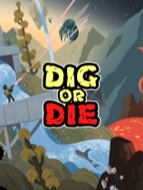 [动作游戏ACT]挖或死 Dig or Die v1.11.861|官方中文 免安装简体中文绿色版