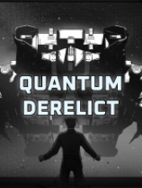 [冒险解谜AVG]量子遗弃 Quantum Derelict 免安装绿色版