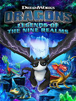 [动作游戏ACT]DreamWorks驯龙高手：九界龙族传说 DreamWorks Dragons: Legends of The Nine Realms 官方中文 免安装绿色中文版
