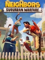 [动作游戏ACT]家有恶邻 Neighbors:Suburban Warfare 中文联机版 v0.9.4.237