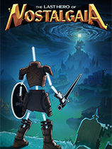 [动作游戏ACT]思古塔加亚最后的英雄 The Last Hero of Nostalgaia 全中文版 v3.3.6.8|全dlc|官方中文