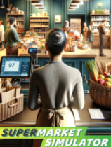 [模拟经营SIM]超市模拟器 Supermarket Simulator 免安装版 v1.2.0