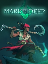 [动作游戏ACT]深渊之印 Mark of the Deep 免安装绿色中文版 v2.2.1|全dlc