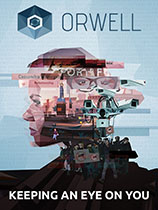 [模拟经营SIM]奥威尔：老大哥在看着你 Orwell: Keeping an Eye On You 免安装绿色中文版 Build.22713775|官方中文