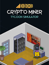 [模拟经营SIM]加密矿工大亨模拟器 Crypto Miner Tycoon Simulator 免安装绿色中文版 Build.23526998|官方中文