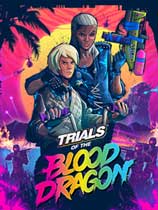 [赛车竞速RAC]特技摩托：血龙 Trials of the Blood Dragon 免安装简体中文绿色版 Build.11447215|官方中文