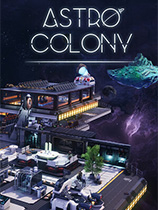 [模拟经营SIM]星际殖民地 Astro Colony 免安装绿色中文版 Build.24060188|官方中文