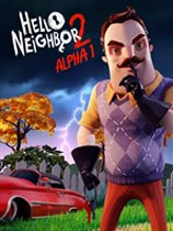[冒险解谜AVG]你好邻居2 Hello Neighbor 2 v1.1.34.0|官方中文 免安装绿色中文版