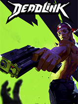 [第一人称射击FPS]死链 Deadlink v1.0.2.1287|官方中文 免安装绿色中文版