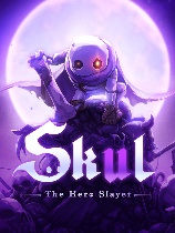 [动作游戏ACT]小骨：英雄杀手 Skul: The Hero Slayer v1.7.5|修复bug|官方中文 免安装绿色中文版