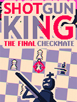 [动作游戏ACT]霰弹枪王：最后的将死 Shotgun King: The Final Checkmate v1.39|官方中文 免安装绿色中文版