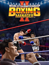 [模拟经营SIM]世界拳击锦标赛经理2 World Championship Boxing Manager™ 2 v0.15.6.0|官方中文 免安装绿色中文版