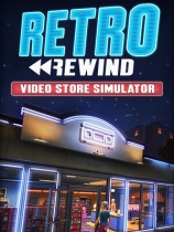 [模拟经营SIM]复古倒带：录像店模拟器 Retro Rewind - Video Store Simulator 免安装绿色版 Build.23896268