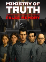 [模拟经营SIM]真理部：虚假记忆 Ministry of Truth: False Memory 免安装中文版 v1.0