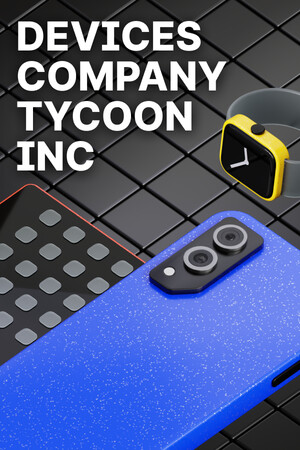 [模拟经营SIM]设备公司大亨公司 Devices Company Tycoon Inc 免安装中文版 Build.22520072