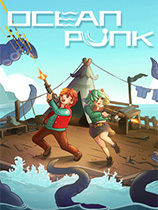 [模拟经营SIM]洋流朋克 Ocean Punk 免安装绿色中文版 v20260902|集成冒险+荒岛营地DLC|官方中文