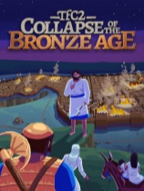 [策略战棋SLG]TFC2：新月沃地2 青铜时代崩溃 TFC2: Fertile Crescent 2 Bronze Age 青铜时代崩溃免安装中文版 v1.0
