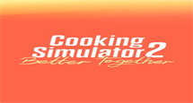 [模拟经营SIM]烹饪模拟器2：一起更好 Cooking Simulator 2: Better Together 免安装绿色中文版 Build.24814756