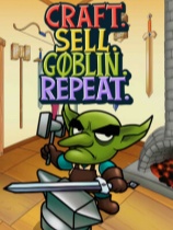 [策略战棋SLG]打造售卖哥布林循环 Craft. Sell. Goblin. Repeat. 免安装中文版 Build.25077682