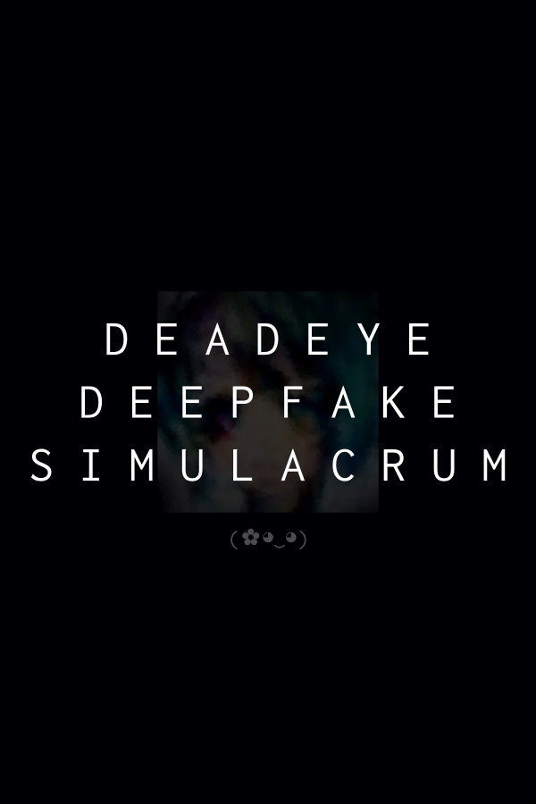 [动作游戏ACT]绝对精准 深度伪造 拟像幻影 Deadeye Deepfake Simulacrum 深度伪造拟像幻影免安装绿色版 v1.0.7|内置汉化