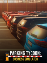 [模拟经营SIM]停车大亨：商业模拟器 Parking Tycoon: Business Simulator 免安装绿色中文版 Build.17040683