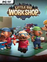 [模拟经营SIM]小小大车间 Little Big Workshop 免安装绿色中文版 Build.20223408|官方中文